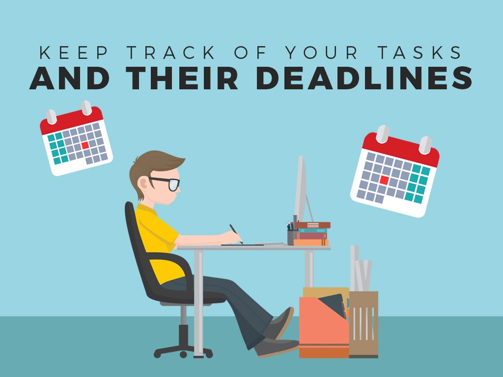keep track of your tasks and their deadlines