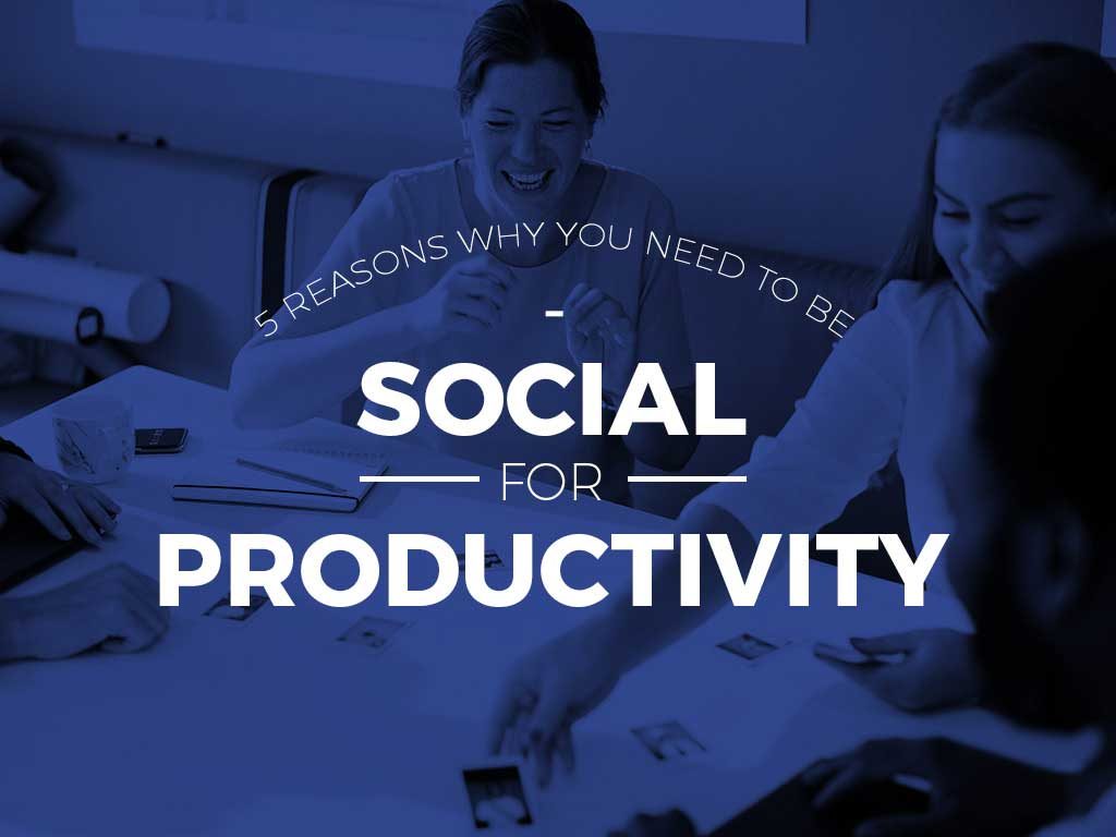 reasons-why-you-need-to-be-social-for-productivity